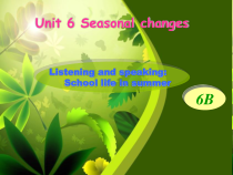 《Unit 6 Seasonal changes》PPT课件6-六年级下册英语【牛津上海版】