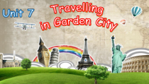 《Unit 7 Travelling in Garden City》PPT课件5-六年级下册英语【牛津上海版】