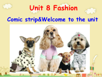 《Unit 8 Fashion Welcome to the unit》PPT课件4-七年级上册英语【牛津译林版】