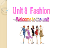 《Unit 8 Fashion Welcome to the unit》教学课件4-七年级上册英语【牛津译林版】