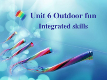 牛津译林版英语七年级下册《Unit 6 Outdoor fun Integrated skills》教学课件5