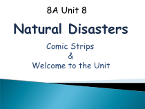 《Unit 8 Natural disasters Welcome to the unit》教学课件3-八年级上册英语【牛津译林版】