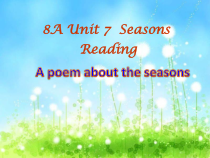 《Unit 7 Seasons Reading 1 A poem about seasons》教学课件2-八年级上册英语【牛津译林版】