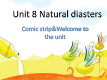 《Unit 8 Natural diasters Welcome to the unit》优质课件8-八年级上册英语【牛津译林版】