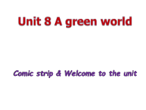 《Unit 8 A green world Welcome to the unit》教学课件11-八年级下册英语【牛津译林版】