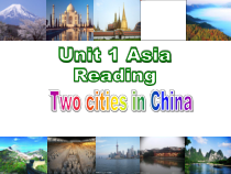 《Unit 1 Asia Reading 1：Two cities in China》PPT课件8-九年级下册英语【牛津译林版】