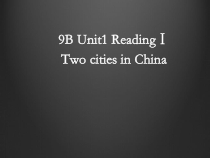 《Unit 1 Asia Reading 1：Two cities in China》PPT课件9-九年级下册英语【牛津译林版】