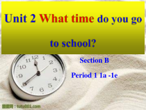 《Unit 2 What time do you go to school》教学课件1-七年级下册新目标英语【人教版】