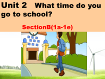 《Unit 2 What time do you go to school》优质课件5-七年级下册新目标英语【人教版】