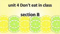 《Unit 4 Don’t eat in class》优质课件2-七年级下册新目标英语【人教版】