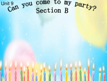 《Unit 9 Can you come to my party》教学课件5-八年级上册新目标英语【人教版】