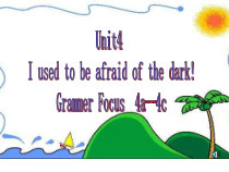 《Unit 4 I used to be afraid of the dark Section A Grammar focus 4a-4c》PPT课件12-九年级全一册英语【人教新目标版】