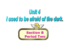 《Unit 4 I used to be afraid of the dark Section B 1a-1e》教学课件6-九年级全一册英语【人教新目标版】