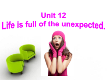 《Unit 12 Life is full of the unexpected Section B 1a-1e》教学课件1-九年级全一册英语【人教新目标版】