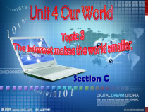 Unit 4 Topic 3《The Internet makes the world smaller》（SectionC）课件-八年级上册英语【仁爱版】