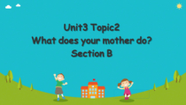 《Unit 3 Topic 2 What does your mother do》教学课件1-七年级上册英语仁爱（科普版）
