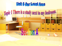 《Unit 6 Topic 1 There is a study next to my bedroom》教学课件3-七年级下册英语仁爱（科普版）