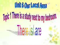 《Unit 6 Topic 1 There is a study next to my bedroom》教学课件5-七年级下册英语仁爱（科普版）