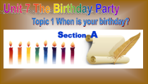《Unit 7 Topic 1 When is your birthday》PPT课件3-七年级下册英语仁爱（科普版）