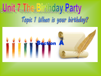 《Unit 7 Topic 1 When is your birthday》优质课件2-七年级下册英语仁爱（科普版）