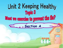 《Unit 2 Topic 3 Must we exercise to prevent the flu》优质课件9-八年级上册英语仁爱（科普版）