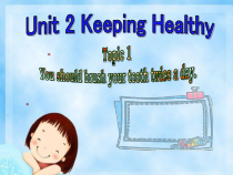 《Unit 2 Topic 1 You should brush your teeth twice a day》教学课件3-八年级上册英语仁爱（科普版）