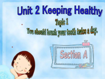 《Unit 2 Topic 1 You should brush your teeth twice a day》优质课件7-八年级上册英语仁爱（科普版）