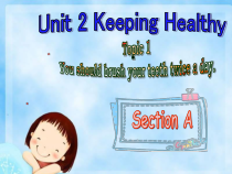 《Unit 2 Topic 1 You should brush your teeth twice a day》优质课件1-八年级上册英语仁爱（科普版）