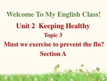 《Unit 2 Topic 3 Must we exercise to prevent the flu》优质课件1-八年级上册英语仁爱（科普版）