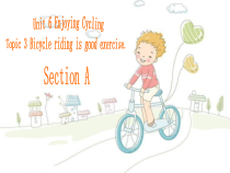 仁爱（科普）版英语八下《Unit 6 Topic 3 Bicycle riding is good exercise》PPT课件4