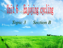 仁爱（科普版）英语八下《Unit 6 Topic 3 Bicycle riding is good exercise》课件3