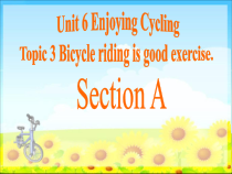 仁爱（科普版）英语八下《Unit 6 Topic 3 Bicycle riding is good exercise》课件7
