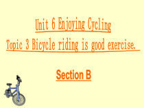 仁爱（科普版）英语八下《Unit 6 Topic 3 Bicycle riding is good exercise》优质课件3
