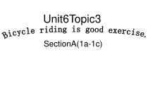 仁爱（科普版）英语八下《Unit 6 Topic 3 Bicycle riding is good exercise》优质课件6