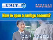 (完整版)Unit2howtoopenasavingsacount银行开户方式课件