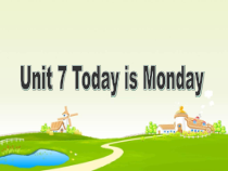 北师大版（一起）四下《Uint 7 Today is Monday》PPT课件3(共10页)