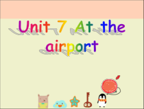 北师大版（一起）五下《Unit 7 At the airport》PPT课件 (共19页)