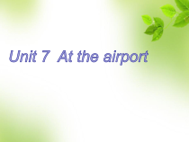 北师大版（一起）五下《Unit 7 At the airport》PPT课件3(共22页)