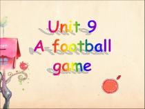 北师大版（一起）五下《Unit 9 A football game》PPT课件 (共18页)