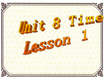 北师大版（三起）英语五下《Unit 8 Time Lesson》PPT课件1 (共25页)