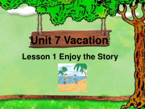 北师大版（三起）英语六下《Unit 7 Vacation Lesson 1 Enjoy the Story》PPT课件3 (共22页)