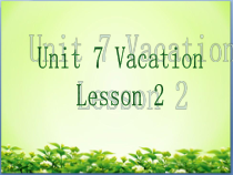 北师大版（三起）英语六下《Unit 7 Vacation Lesson 2》PPT课件2