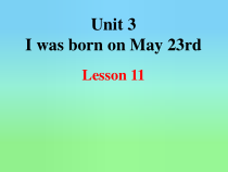 北京版英语三年级上册《Unit 3 I was born on May 23rd Lesson 11》PPT课件1(1)