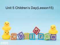 北京版英语三年级下册《Unit 5 Children’s Day Lesson 15》PPT课件2(1)