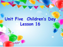 北京版英语三年级下册《Unit 5 Children’s Day Lesson 16》集体备课PPT课件5