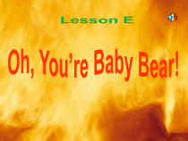 川教版英语三年级上册《Lesson E Oh, You’re Baby Bear!》精品PPT课件2