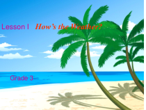 川教版英语三年级下册《Lesson I How’s the Weather？》精品PPT课件2