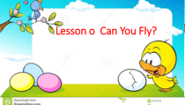 川教版英语三年级下册《Lesson O Can You Fly？》备课PPT课件1