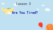 川教版英语四年级下册《Lesson 3 Are You Tired？》教学PPT课件3