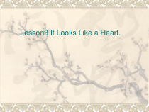 川教版新路径英语六下《Unit 3 Lesson 3 It looks like a heart 》PPT课件